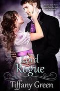 Lord Rogue (Secrets & Scandals #5) by Tiffany Green