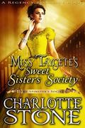 Miss Taygete’s Sweet Sister’s Society  (The Spinster’s Society)  (A Regency Romance Book) by Charlotte Stone