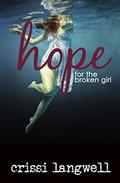 Hope for the Broken Girl (Hope #3) by Crissi Langwell