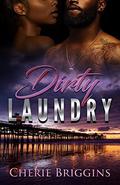 Dirty Laundry by Cherie Briggins