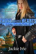 Those Whose Hearts (Vampire Assassin League #34) by Jackie Ivie
