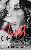 Twist of Fate (Love & Other Disasters #3) by Jennifer Dawson