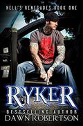 Ryker (Hell's Renegades #1) by Dawn Robertson