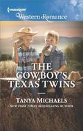 The Cowboy's Texas Twins (Cupid's Bow, Texas #5) by Tanya Michaels