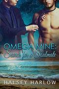 Omega Mine: Search for a Soul Mate by Halsey Harlow