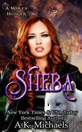 Sheba: A Wolf's Hunger Alpha Shifter Romance by Sassy Queens of Design