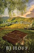 Harp on the Willow (Mt. Laurel Memories #1) by B.J. Hoff