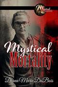 Mystical Mortality (Mystical Mansion #1) by Anya Kelleye