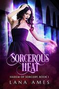 Sorcerous Heat (Harem of Sorcery #1) by Lana Ames