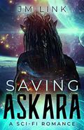 Saving Askara (Saving Askara #1) by J.M. Link