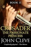 The Passionate Princess (The Crusader #2) by John Cleve