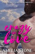 Crazy In Love  (South Bay Soundtracks) by Amelia Stone
