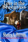 Love in the Bluegrass by Sherry A. Burton