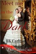 Meet Me in the Dark (Lustful Possession #1) by H.K. Carlton