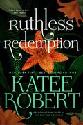 Ruthless Redemption by Katee Robert