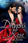 The Dragon's Rose: A Dragon Shifter Romance Novel by Serena Rose