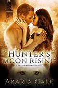 Hunter's Moon Rising: An Awakening Series Novella by Akaria Gale