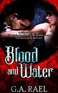 Blood and Water: A Vampire Romance (The Nocturne Agency #3) by G.A. Rael