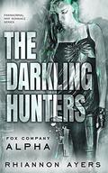 The Darkling Hunters: Fox Company Alpha (Fox Company Series #1) by Rhiannon Ayers