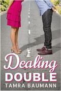Dealing Double (Heartbreaker #2) by Tamra Baumann