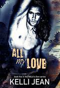 All My Love (NOLA's Own #5) by Kelli Jean