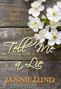 Tell Me a Lie (Madigan River #1) by Jannie Lund