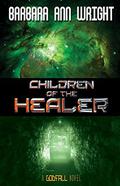 Children of the Healer (Godfall Novels #3) by Barbara Ann Wright