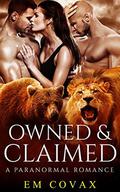 Owned and Claimed: Bad Boy Romance by Em Covax