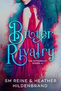 Bitter Rivalry (Bitterroot #1) by SM Reine