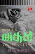Prelude of a Wicked Wedding (Wicked End #5) by Bella Jeanisse