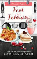 Fear in February (Calendar Mysteries #2) by Camilla Chafer