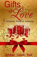 Gifts of Love by Amber Dawn Bell