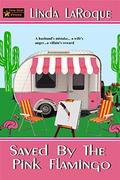 Saved by the Pink Flamingo by Linda LaRoque