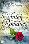 A Winter of Romance: A Story of Hope and Love for This Christmas by Sherylynne L. Rochester