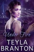 Under Fire (Imprints #4) by Teyla Branton