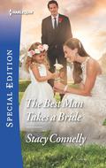 The Best Man Takes A Bride by Stacy Connelly