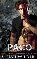 PACO: Night Rebels Motorcycle Club (Night Rebels MC Romance #5) by Chiah Wilder