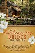 The Backcountry Brides Collection: Nine 18th Century Women Seek Love on Colonial America’s Frontier by Debra E. Marvin