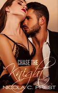 Chase the Knight by Nicola C. Priest