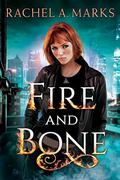 Fire and Bone (Otherborn #1) by Rachel A. Marks