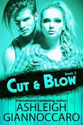 Cut & Blow: Book Three by Ashleigh Giannoccaro