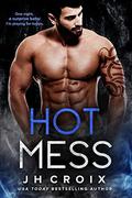 Hot Mess by J.H. Croix
