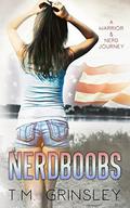 Nerdboobs (A Warrior and Nerd Journey #1) by T.M. Grinsley