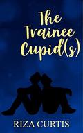 The Trainee Cupid (Public Limited Cupids #3) by Riza Curtis