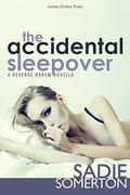 The Accidental Sleepover: A Reverse Harem Novella (The Accidental Hotwife #2) by Sadie Somerton