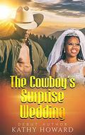 The Cowboy's Surprise Wedding - BWWM Romance (Touching Weddings #3) by Kathy Howard