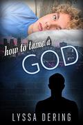 How to Tame a God (Wish City #2) by Lyssa Dering