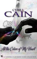 All the Colors of My Heart by Cybill Cain