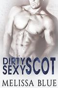 Dirty Sexy Scot (Under the Kilt #6) by Melissa Blue