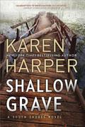 Shallow Grave (South Shores #4) by Karen Harper
